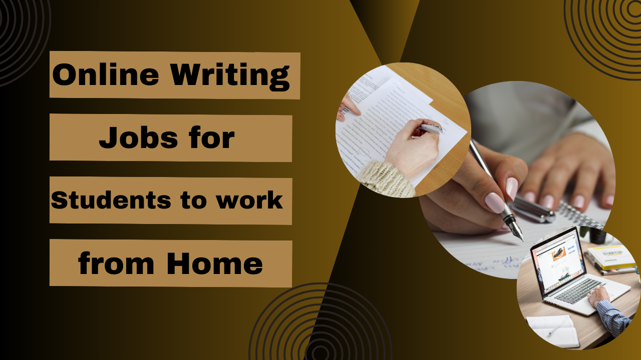 Online Writing Jobs for Students to Work from Home