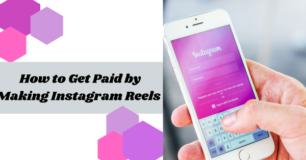 How to Get Paid by Making Instagram Reels