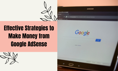 How to Make Money from Google AdSense